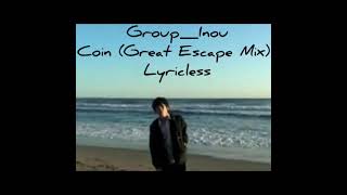 Group_Inou / Coin (Great Escape Mix) Instrumental