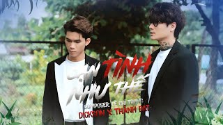 Cạn Tình Như Thế - Dickson x Thành Đạt | Cạn tàu ráo máng...