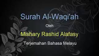 Surah Al Waqiah - Mishary Rashid Al Falasy - Terjemahan Bahasa Melayu
