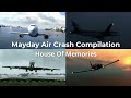 Mayday air Crash Compilation - House Of Memories