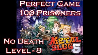 Metal Slug 6 No Death, Level 8, 100 Prisioners (Sin Morir, Muy Dificil, 100 Prisioneros) Parte 2