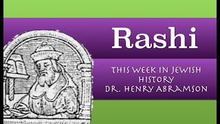 Rashi, Great Torah Commentator (This Week in Jewish History) Dr. Henry Abramson