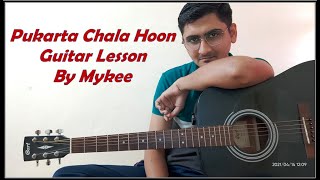 Pukarta Chala Hoon Guitar Lesson by Mykee