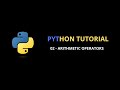 Python Tutorial 02 | Arithmetic Operators