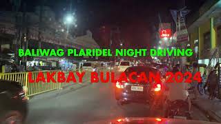 BALIWAG CITY TO PLARIDEL NITE DRIVING  DECEMBER 2024