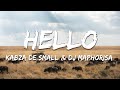 Kabza De Small & DJ Maphorisa - Hello (Lyrics)