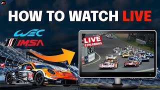 How to WATCH WEC and IMSA LIVE in 2025