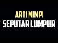 Arti Mimpi Tentang Lumpur