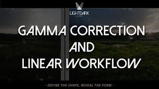 GAMMA CORRECTION AND LINEAR WORKFLOW