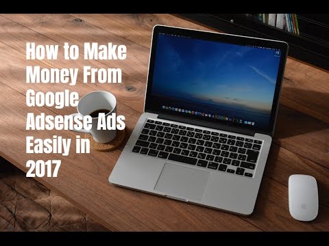 How to Make Money From Google Adsense Ads Easily in 2017 How to Make Money From Google Adsense Ads Easily in 2017