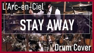 【L'Arc-en-Ciel】STAY AWAY(Drum Cover)