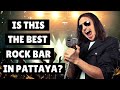 🎼Is This The Best Rock Bar In Pattaya | Pattaya Nightlife | Pattaya Thailand