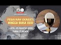 PERAYAAN EKARISTI - HARI MINGGU BIASA XVIII | GEREJA ST. GREGORUS AGUNG | PAROKI KUTABUMI