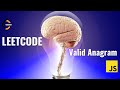 LeetCode - Valid Anagram | JavaScript Solution