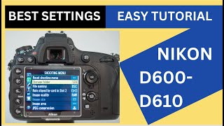 Nikon D600 & D610 Tutorial Best Settings for Photos & Video (HINDI/ URDU)