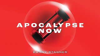 Apocalypse Now - Pastor Barry Stagner