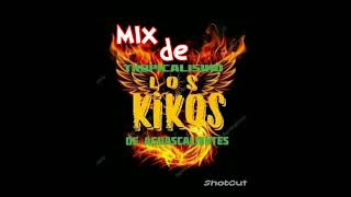 mix de tropicalisimo los KiKOS