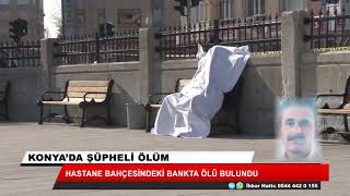 Konya'da şüpheli ölüm!