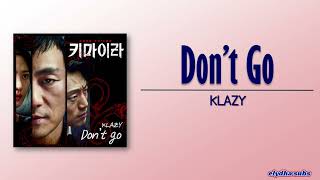 KLAZY (크레이지) – Don’t Go [Chimera OST] [Rom|Eng Lyric]