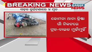 4 Killed, 1 Critical As Truck Hits Bike In Nuapada