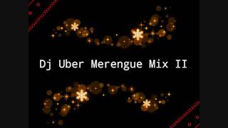 Dj Uber merengue Mix II