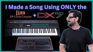 Making an 80s Song from Scratch with ONLY Yamaha DX7 + Linn LM-1