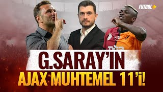 Galatasaray'ın Ajax maçı muhtemel 11'i! | Onur Özkan