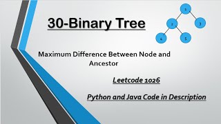 30- Max Difference Between Node & Ancestor of Binary Tree | Leetcode 1026 | Python3 | Interview Prep