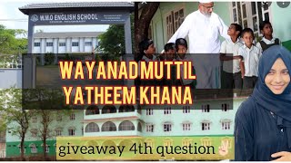 wayanad മുട്ടിൽ യതീംഖാന/muttil orphanage complete view/4th giveaway question/ @jasmisworld