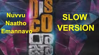 (SLOW VERSION)  Nuvvu Naatho Emannavo Song - Disco Raja Movie