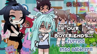 If Our Boyfriends Turned Into Babies for 24 Hours Gacha Life