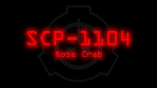 SCP-1104 - Nose Crab