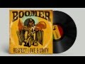 BOOMER - Respect Love & Unity