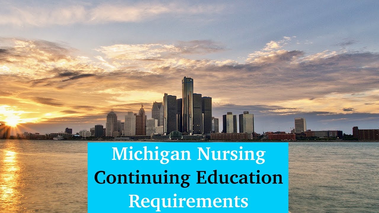 Michigan Nursing Continuing Education Requirements - YouTube