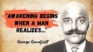 25 Awakening Quotes by Enlightened Master George Gurdjieff