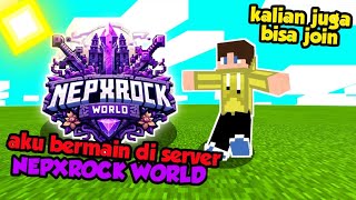 aku join server NEPXROCK WORLD kalian juga bisa join