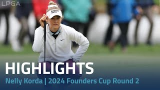 Nelly Korda Highlights | 2024 Cognizant Founders Cup Round 2