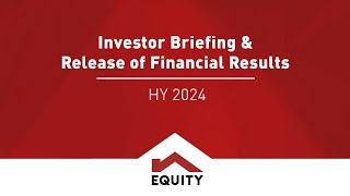 Equity Group Holdings PLC HY 2024 Investor Briefing \u0026 Release of Financial Results