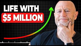 Retiring With $5M - 10 Ways Life is Better