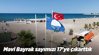 Mavi Bayrak sayımızı 17'ye çıkarttık