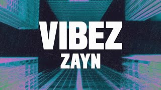 ZAYN - Vibez (Lyrics Video)