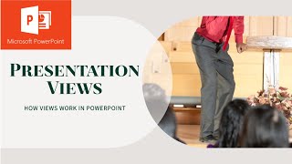 What are Presentation views in Microsoft PowerPoint