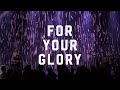 For Your Glory (Let The Church Rise) – ICF Worship