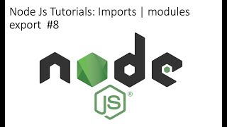 Node Js Tutorials: Imports | modules export #8