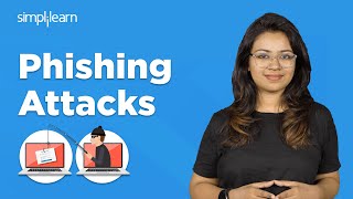Phishing Attacks | What Is a Phishing Attack | Phishing Attack Explained | Simplilearn