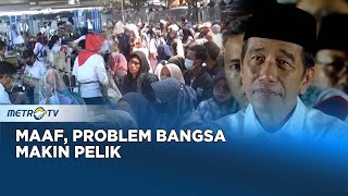 Maaf, Problem Bangsa makin Pelik