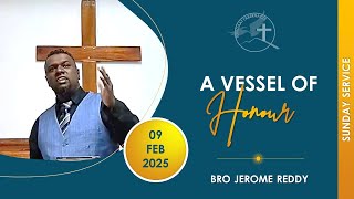 A VESSEL OF HONOUR | BR JEROME REDDY | Tongaat Tabernacle | Sunday Service | 2025.02.09