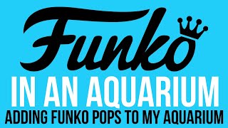 ADDING FUNKO POPS TO AN AQUARIUM - Stranger Things Edition