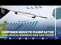 Komponen Industri Manufaktur Keseluruhan Bergerak Naik dan Positif