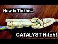 How To Tie the CATALYST Hitch!